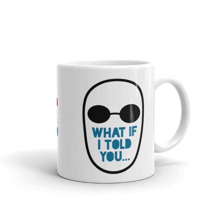 The Matrix - What If I Told You Mug by https://ascensionemporium.net